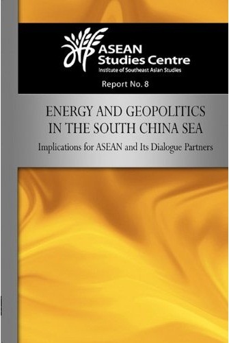 Title details for Energy and geopolitics in the South China Sea by Institute of Southeast Asian Studies. ASEAN Studies Centre. - Wait list